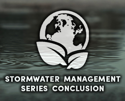 Stormwater Management Series Conclusion
